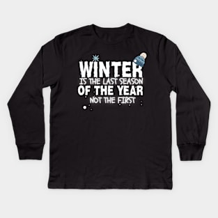 winter is the last season of the year Kids Long Sleeve T-Shirt